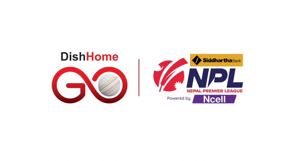 NPL Season-2 अब केवल DishHome GO मा: सबै खेल ‘एड-फ्री’ लाइभ, विदेशबाट कसरी हेर्ने ?